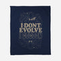 I Don't Evolve I Cocoon-None-Fleece-Blanket-eduely