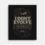 I Don't Evolve I Cocoon-None-Stretched-Canvas-eduely