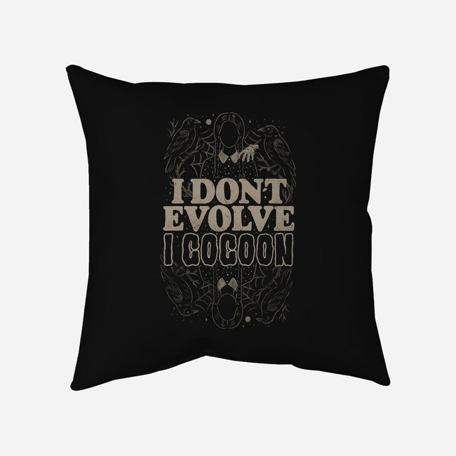 I Don't Evolve I Cocoon-None-Removable Cover w Insert-Throw Pillow-eduely