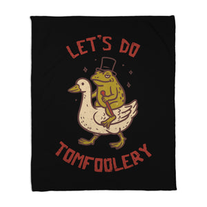 Lets Do Tomfoolery