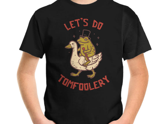 Lets Do Tomfoolery
