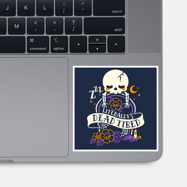 Literally Dead Tired-None-Glossy-Sticker-NemiMakeit