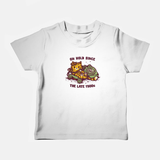 On Hold Since The Late 1900s-Baby-Basic-Tee-kg07