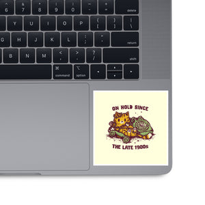 On Hold Since The Late 1900s