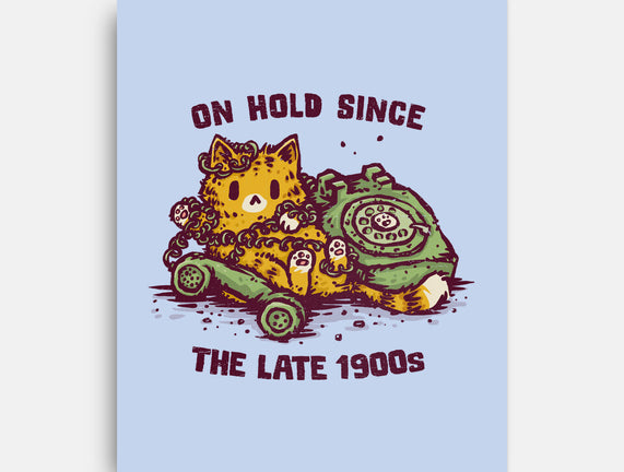 On Hold Since The Late 1900s