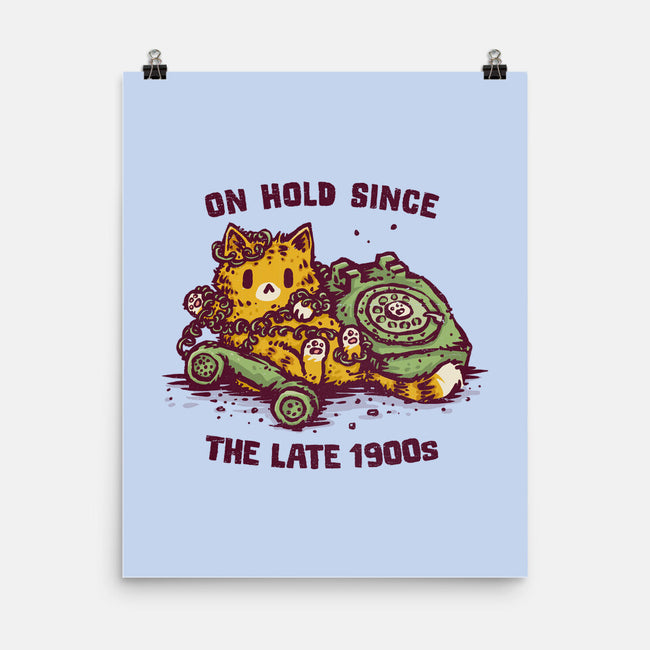 On Hold Since The Late 1900s-None-Matte-Poster-kg07