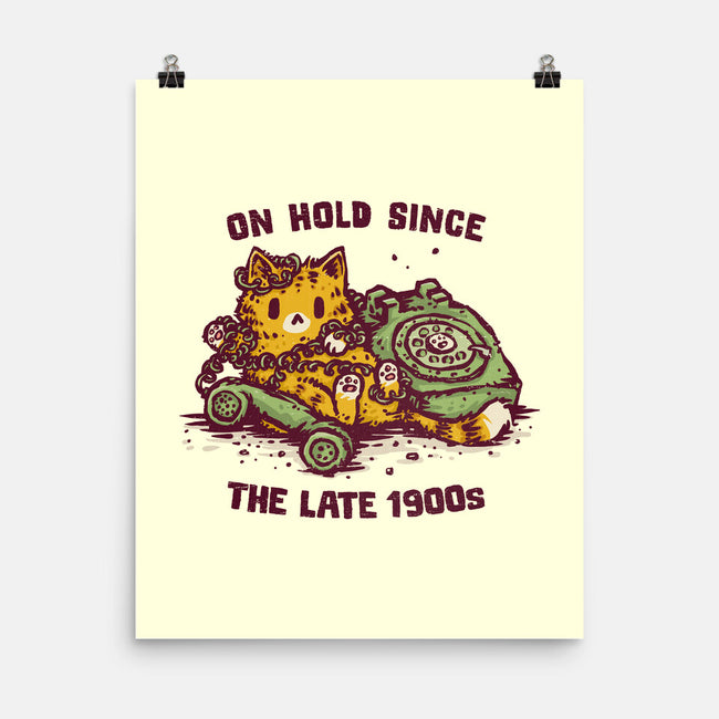 On Hold Since The Late 1900s-None-Matte-Poster-kg07