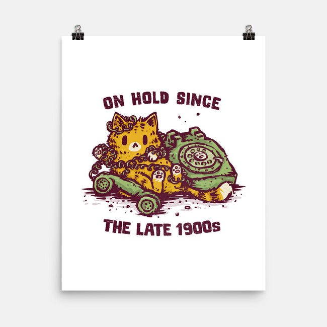 On Hold Since The Late 1900s-None-Matte-Poster-kg07