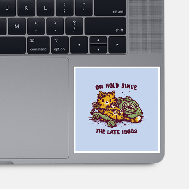 On Hold Since The Late 1900s-None-Glossy-Sticker-kg07