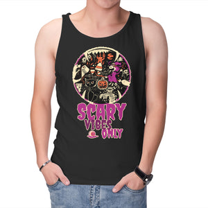 Scary Vibes Only Please