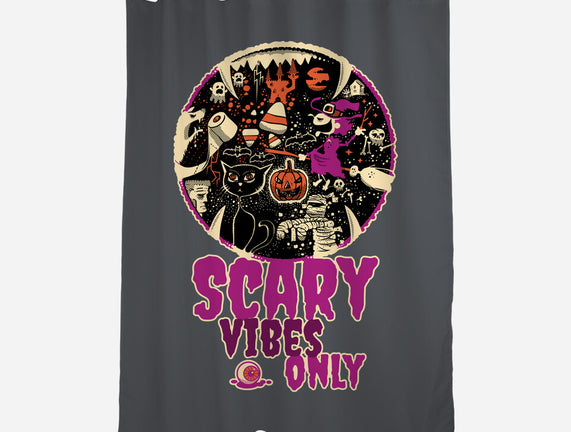 Scary Vibes Only Please