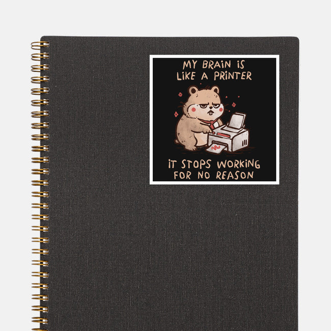 My Brain Is Like A Printer-None-Glossy-Sticker-koalastudio