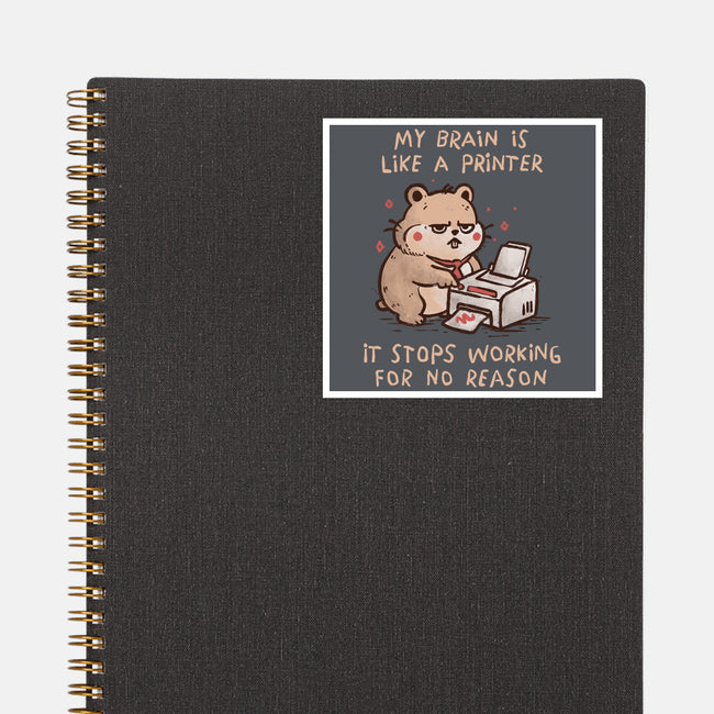 My Brain Is Like A Printer-None-Glossy-Sticker-koalastudio