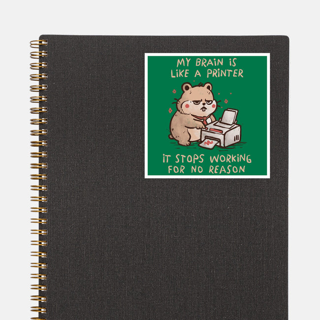 My Brain Is Like A Printer-None-Glossy-Sticker-koalastudio