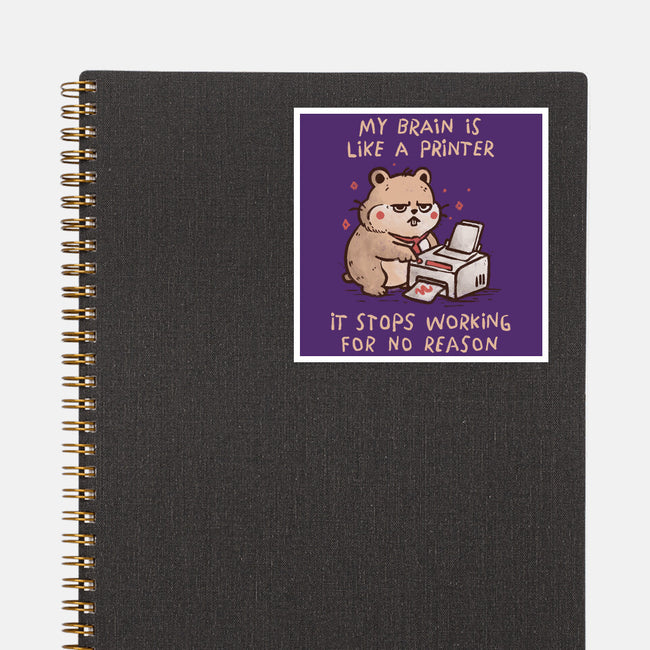 My Brain Is Like A Printer-None-Glossy-Sticker-koalastudio