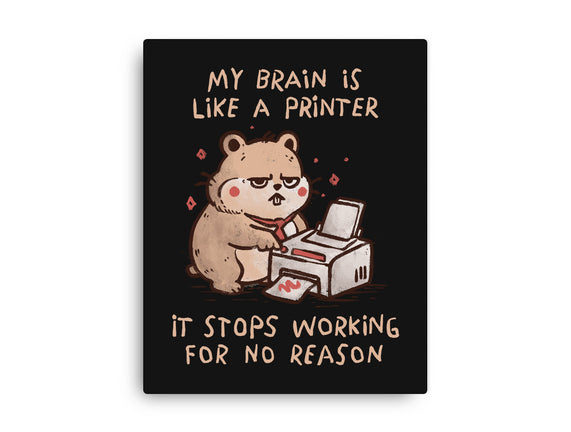 My Brain Is Like A Printer