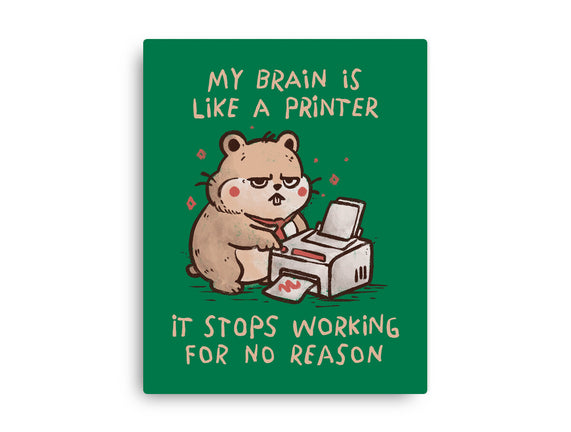 My Brain Is Like A Printer