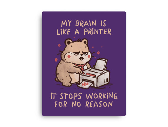 My Brain Is Like A Printer