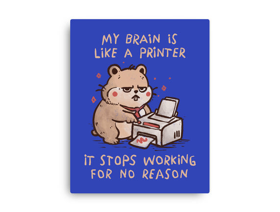 My Brain Is Like A Printer