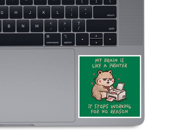 My Brain Is Like A Printer