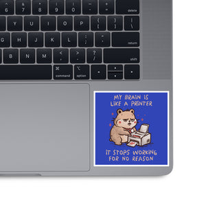 My Brain Is Like A Printer