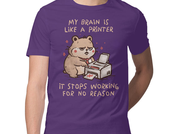 My Brain Is Like A Printer