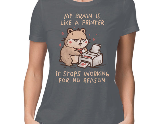My Brain Is Like A Printer