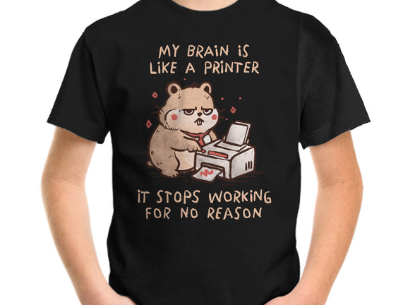 My Brain Is Like A Printer