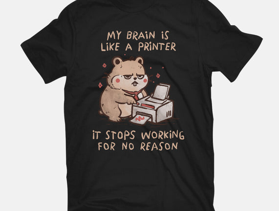 My Brain Is Like A Printer