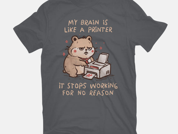 My Brain Is Like A Printer