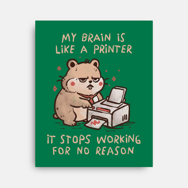 My Brain Is Like A Printer-None-Stretched-Canvas-koalastudio