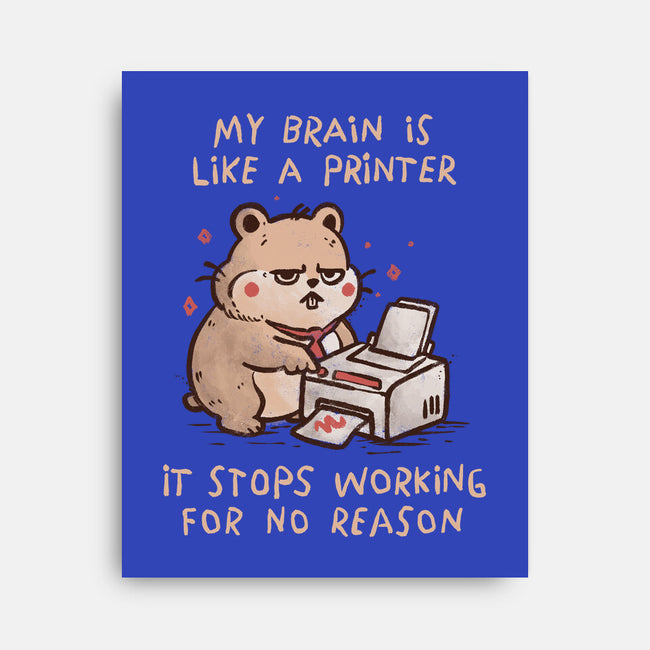 My Brain Is Like A Printer-None-Stretched-Canvas-koalastudio