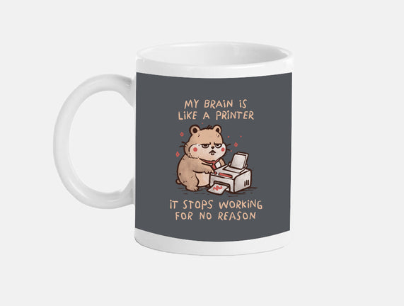 My Brain Is Like A Printer
