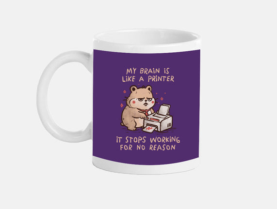 My Brain Is Like A Printer