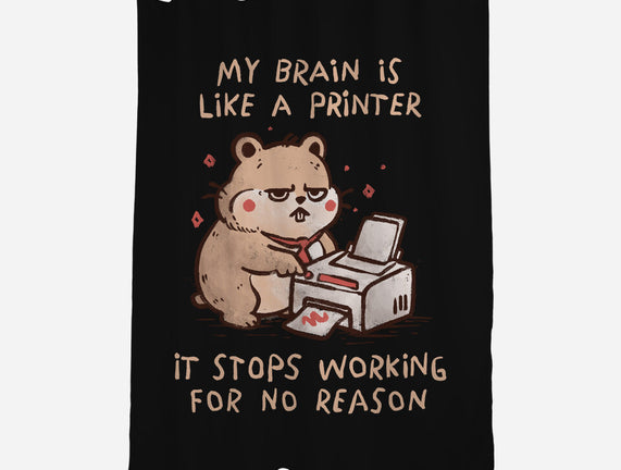 My Brain Is Like A Printer