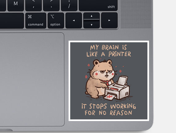 My Brain Is Like A Printer