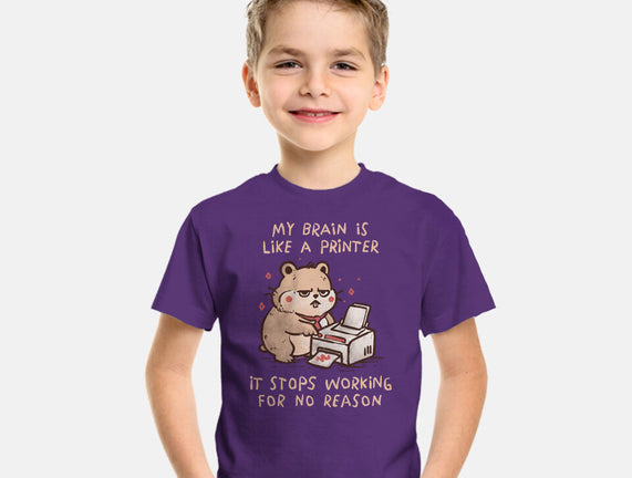 My Brain Is Like A Printer