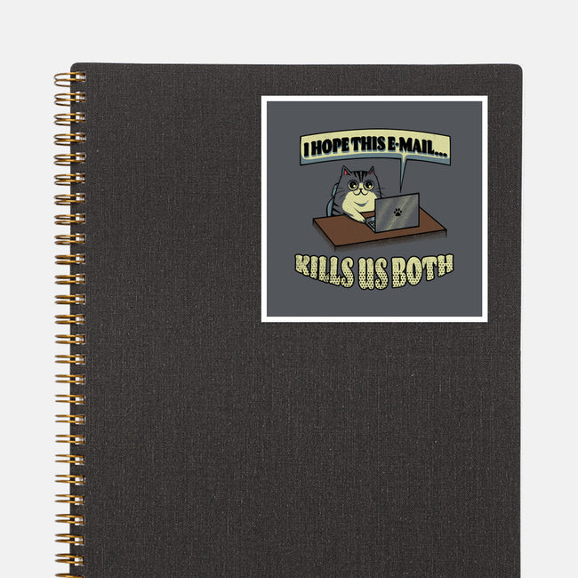 I Hope This Email Kills Us Both-None-Glossy-Sticker-grevalra