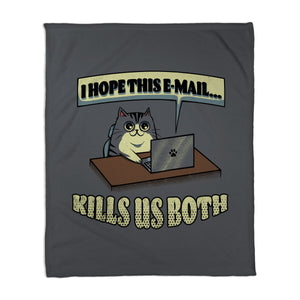 I Hope This Email Kills Us Both