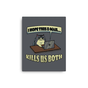 I Hope This Email Kills Us Both