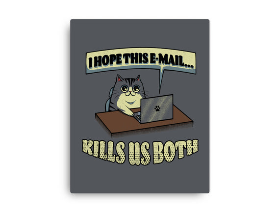 I Hope This Email Kills Us Both