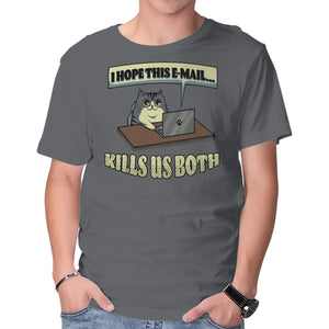 I Hope This Email Kills Us Both