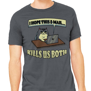 I Hope This Email Kills Us Both