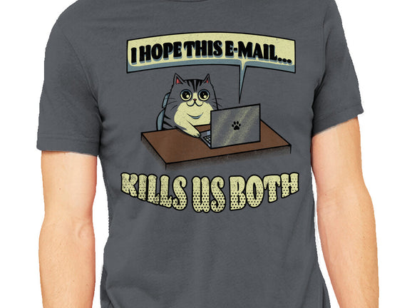 I Hope This Email Kills Us Both