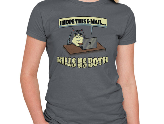 I Hope This Email Kills Us Both