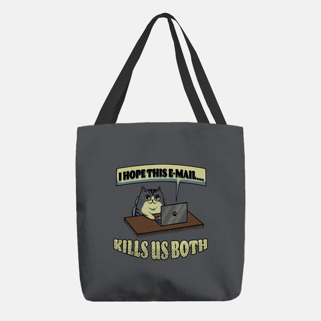 I Hope This Email Kills Us Both-None-Basic Tote-Bag-grevalra