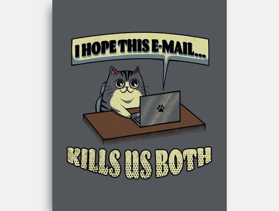 I Hope This Email Kills Us Both
