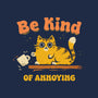 Be Kind Of Annoying-Mens-Heavyweight-Tee-kg07