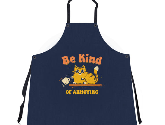 Be Kind Of Annoying