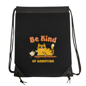 Be Kind Of Annoying
